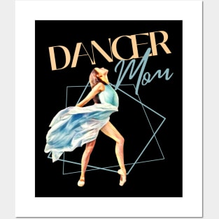 Dancer mom Posters and Art